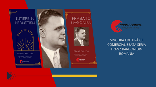 Ediția Franz Bardon doar la noi. Editura Cosmogonica, singura editură ce mai produce această serie